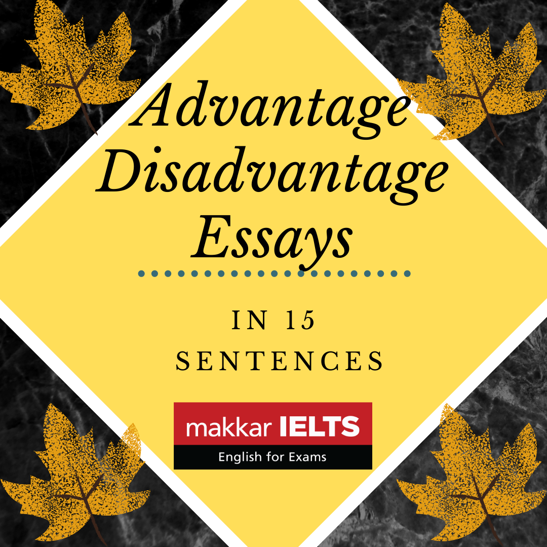 15 sentences. Advantages and disadvantages essay IELTS. Makkar IELTS speaking pdf 2021. Advantages and disadvantages essay task 2. IELTS cue Cards.